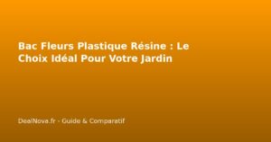 Bac Fleurs Plastique Résine : Le Choix Idéal Pour Votre…