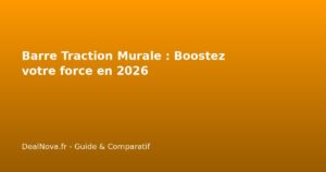 Barre Traction Murale : Boostez votre force en 2026