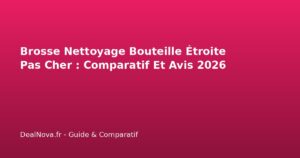 Brosse Nettoyage Bouteille Étroite Pas Cher : Comparatif Et Avis…