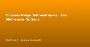 Chaînes Neige Automatiques : Les Meilleures Options