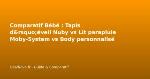 Comparatif Bébé : Tapis d'éveil Nuby vs Lit parapluie Moby-System vs B…
