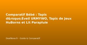 Comparatif Bébé : Tapis d'Éveil URMYWO, Tapis de Jeux HuBorns et Lit P…