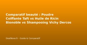 Comparatif beauté : Poudre Coiffante Taft vs Huile de Ricin Bionoble vs Shampooing <a href=