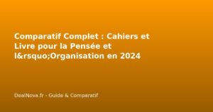 Comparatif Complet : Cahiers et Livre pour la Pensée et l'Organisation…