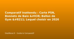 Comparatif Inattendu : Carte PSN, Bonnets de Bain & Ballon de Gym - Le…