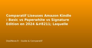 Comparatif Liseuses Amazon Kindle : Basic vs Paperwhite vs Signature E…