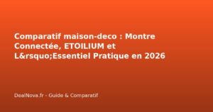 Comparatif maison-deco : Montre Connectée, ETOILIUM et L'Essentiel Pra…