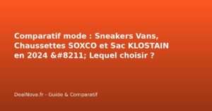 Comparatif mode : Sneakers Vans, Chaussettes SOXCO et Sac KLOSTAIN en …