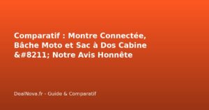 Comparatif : Montre Connectée, Bâche Moto et Sac à Dos Cabine - Notre …