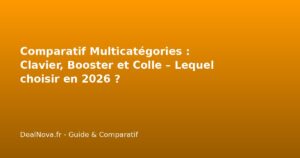 Comparatif Multicatégories : Clavier, Booster et Colle – Lequel choisi…