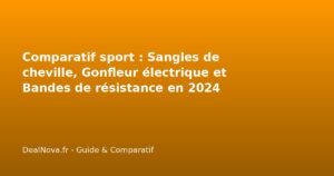 Comparatif sport : Sangles de cheville, Gonfleur électrique et Bandes …