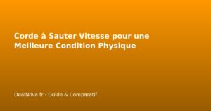 Corde à Sauter Vitesse pour une Meilleure Condition Physique