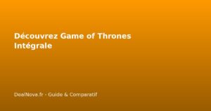 Découvrez Game of Thrones Intégrale