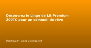 Découvrez le Linge de Lit Premium 200TC pour un sommeil…