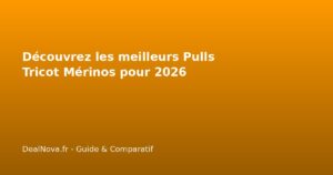 Découvrez les meilleurs Pulls Tricot Mérinos pour 2026