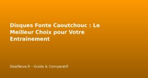 Disques Fonte Caoutchouc : Le Meilleur Choix pour Votre Entraînement