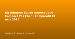 Distributeur Savon Automatique Compact Pas Cher : Comparatif Et Avis…