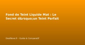Fond de Teint Liquide Mat : Le Secret d'un Teint Parfait