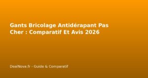Gants Bricolage Antidérapant Pas Cher : Comparatif Et Avis 2026