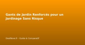 Gants de Jardin Renforcés pour un Jardinage Sans Risque