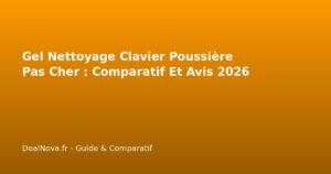 Gel Nettoyage Clavier Poussière Pas Cher : Comparatif Et Avis…