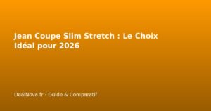 Jean Coupe Slim Stretch : Le Choix Idéal pour 2026