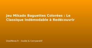 Jeu Mikado Baguettes Colorées : Le Classique Indémodable à Redécouvrir