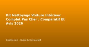 Kit Nettoyage Voiture Intérieur Complet Pas Cher : Comparatif Et…
