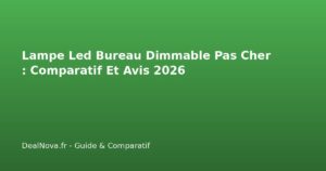 Lampe Led Bureau Dimmable Pas Cher : Comparatif Et Avis…