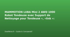 MAMMOTION LUBA Mini 2 AWD 1000 Robot Tondeuse avec Support de Nettoyage pour Tondeuse », »link »: – Avis, Prix et Meilleure Offre 2026
