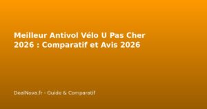 Meilleur Antivol Vélo U Pas Cher 2026 : Comparatif et…