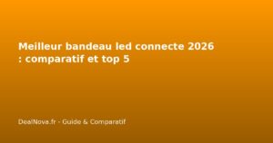 Meilleur bandeau led connecte 2026 : comparatif et top 5