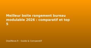 Meilleur boite rangement bureau <a href=