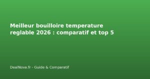 Meilleur bouilloire temperature reglable 2026 : comparatif et top 5