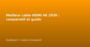 Meilleur cable HDMI 4K 2026 : comparatif et guide