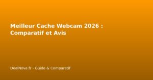 Meilleur Cache Webcam 2026 : Comparatif et Avis