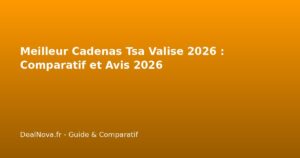 Meilleur Cadenas Tsa Valise 2026 : Comparatif et Avis 2026