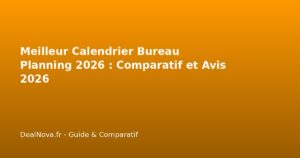 Meilleur Calendrier Bureau Planning 2026 : Comparatif et Avis 2026