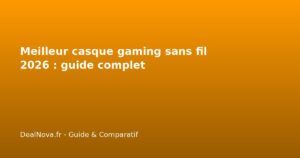 Meilleur casque gaming sans fil 2026 : guide complet
