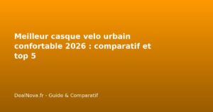 Meilleur casque velo urbain confortable 2026 : comparatif et top 5