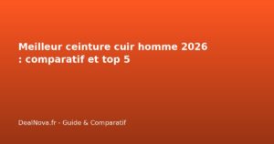 Meilleur ceinture cuir homme 2026 : comparatif et top 5