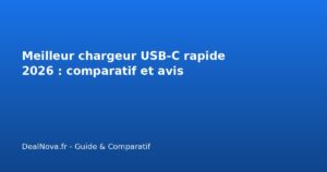 Meilleur chargeur USB-C rapide 2026 : comparatif et avis