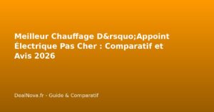 Meilleur Chauffage D&rsquo;Appoint Électrique Pas Cher : Comparatif et Avis…