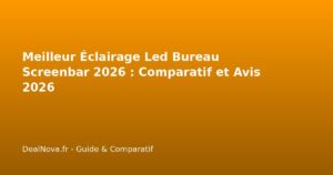Meilleur Éclairage Led Bureau Screenbar 2026 : Comparatif et Avis…