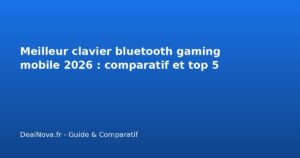 Meilleur clavier bluetooth gaming mobile 2026 : comparatif et top…