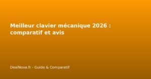 Meilleur clavier mécanique 2026 : comparatif et avis