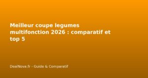 Meilleur coupe legumes multifonction 2026 : comparatif et top 5