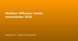Meilleur diffuseur huiles essentielles 2026