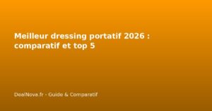 Meilleur dressing portatif 2026 : comparatif et top 5