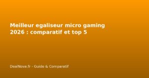 Meilleur egaliseur micro gaming 2026 : comparatif et top 5